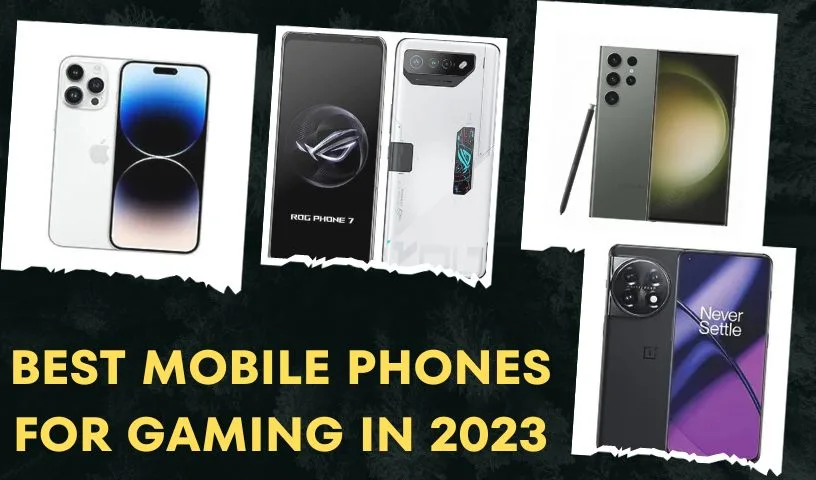 Best mobile phones for gaming in 2023