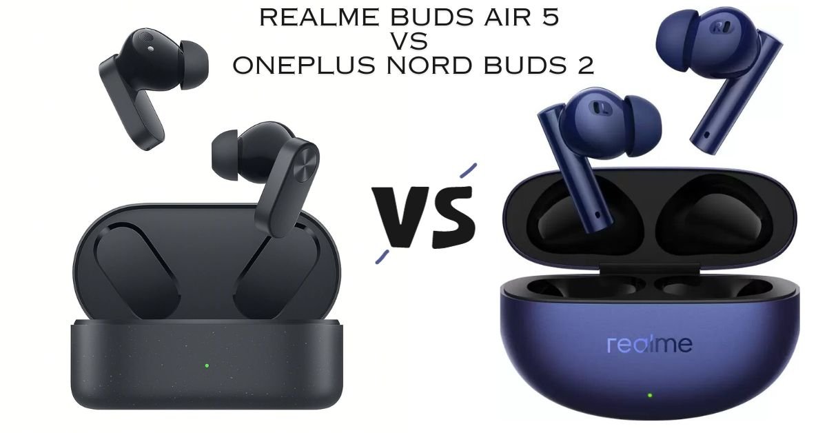 Realme Buds Air 5 vs OnePlus Nord Buds 2