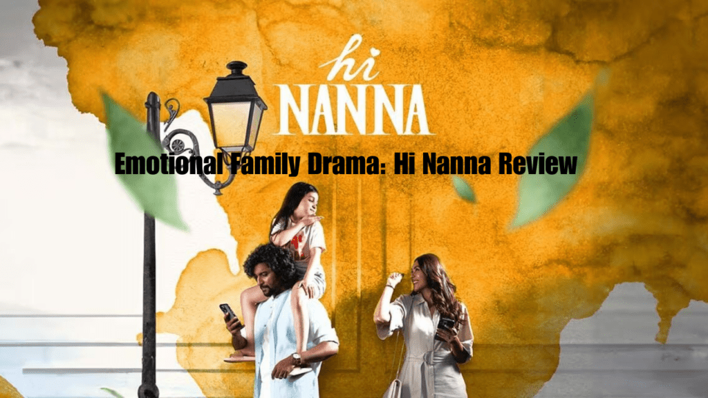 Emotional Family Drama Hi Nanna Review