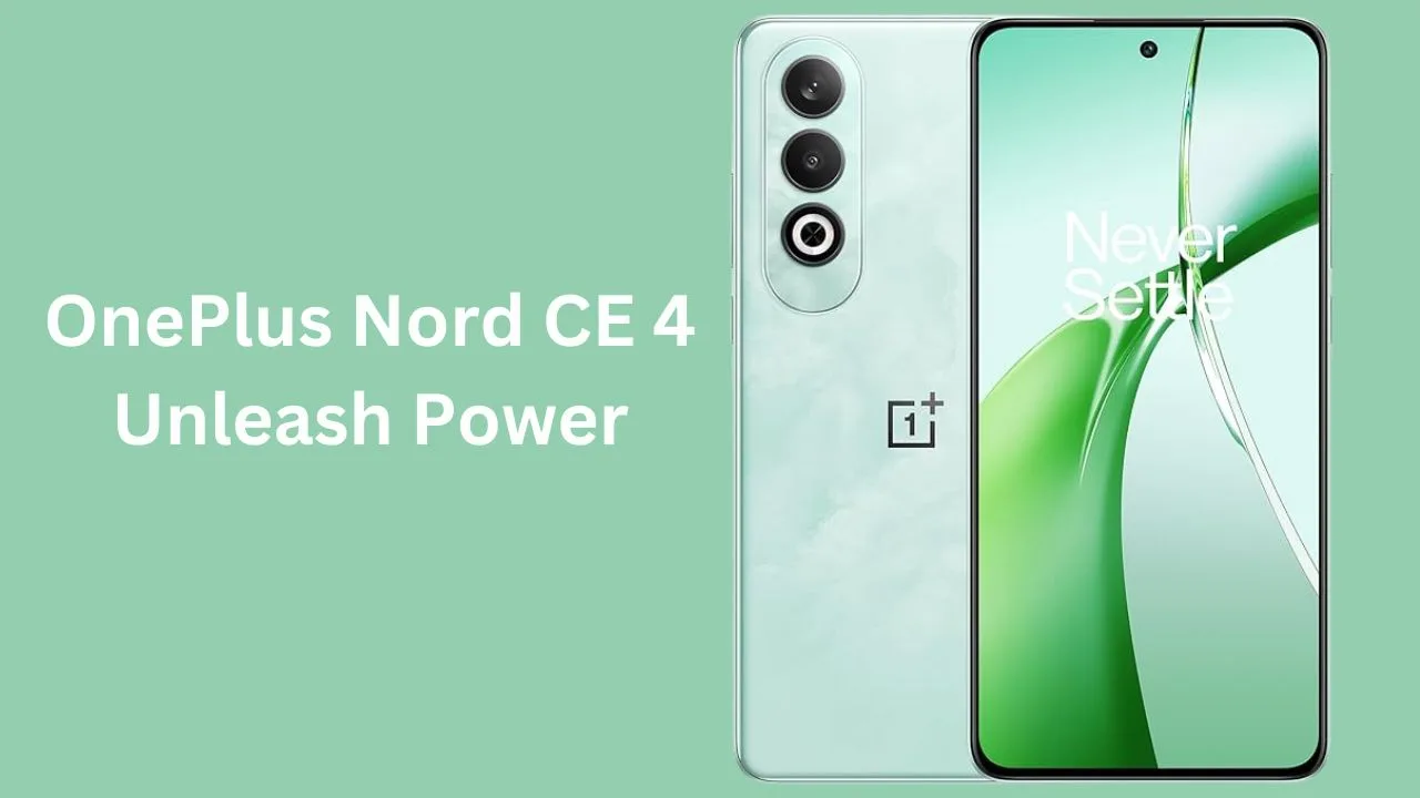 OnePlus Nord CE 4: Unleash Power