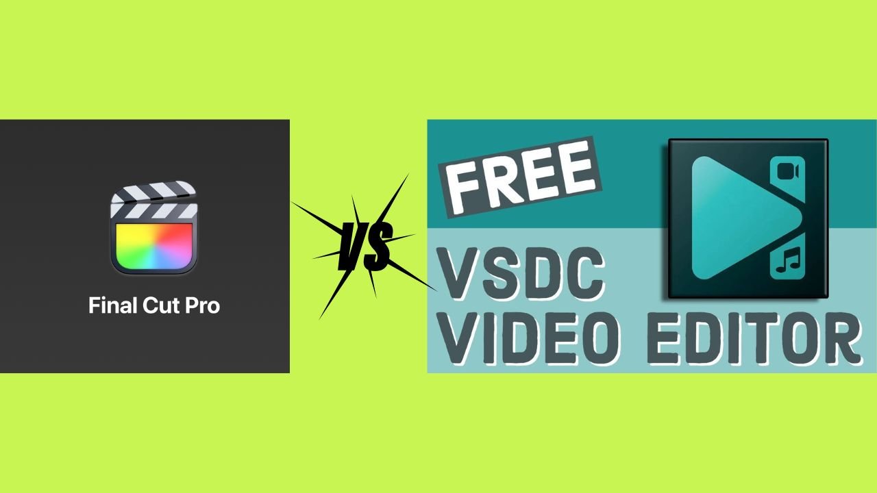 Final Cut Pro vs VSDC video editor