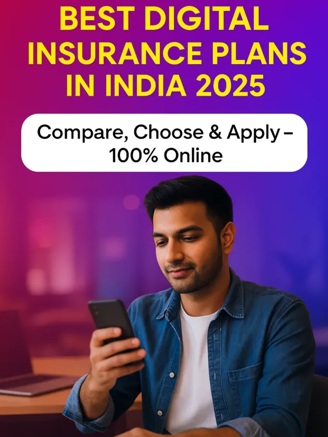 Best Digital Insurance Plans in India 2025 — Quick Guide